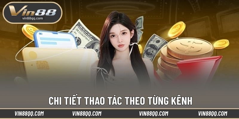 Chi tiết thao tác theo từng kênh