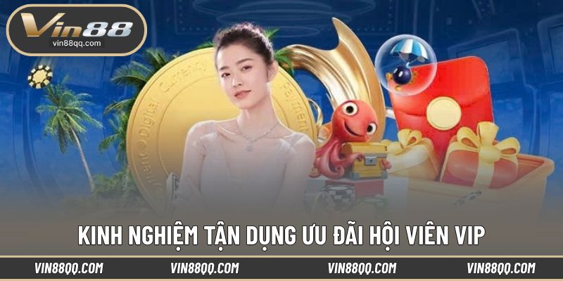 Mẹo tận dụng khuyến mãi cho thành viên VIP