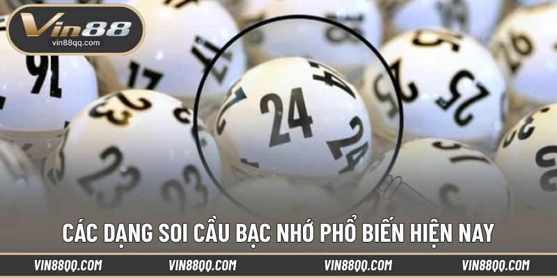 Những dạng soi cầu bạc nhớ phổ biến