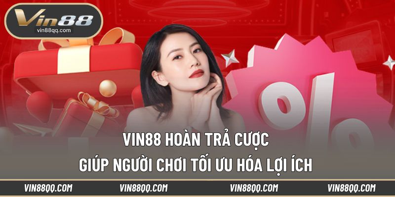 VIN88 Hoàn trả cược
